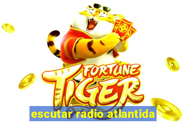 escutar radio atlantida